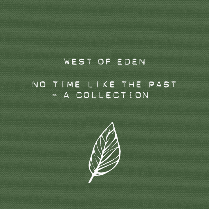 West Of Eden - No Time Like the Past