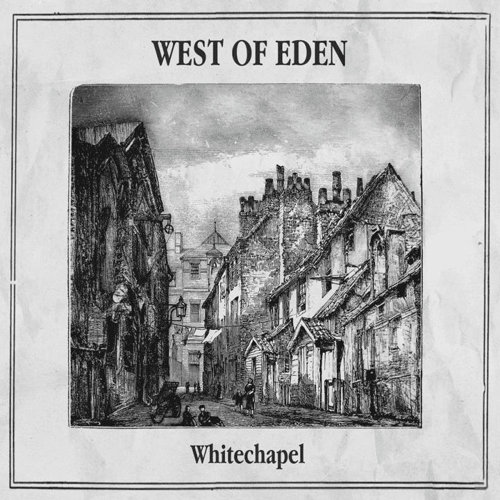 West of Eden - Whitechapel