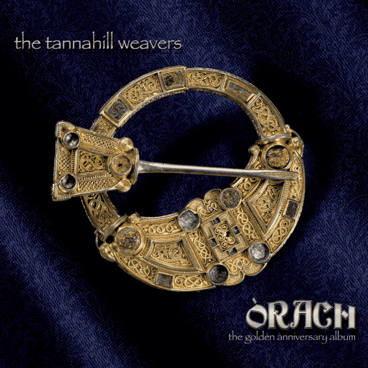 The Tannahill Weavers - Òrach (The Golden Anniversary)