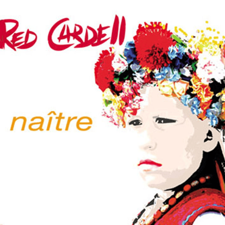 Red Cardell - Naître