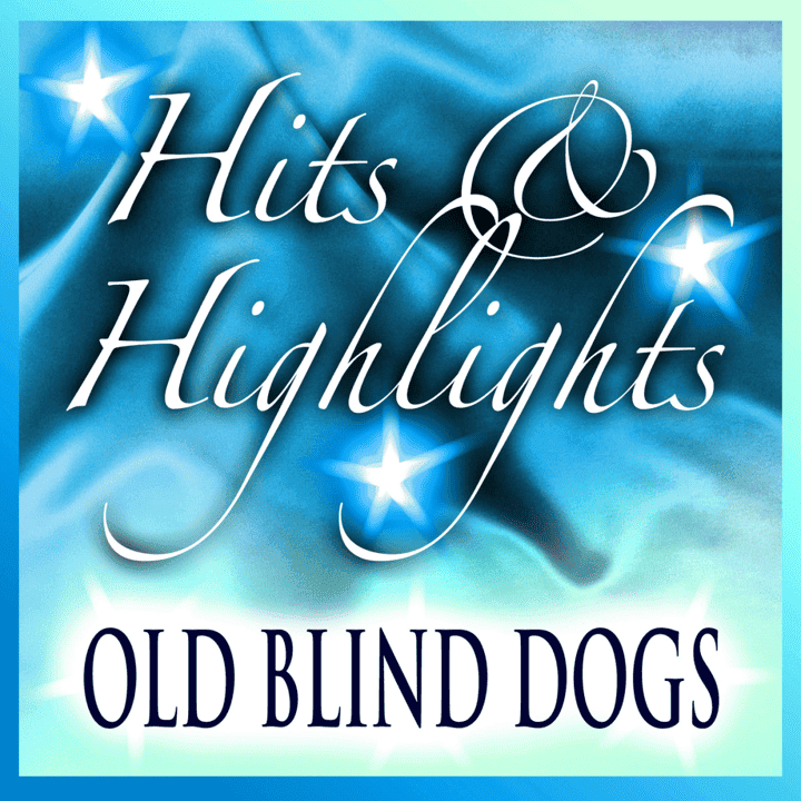 Old Blind Dogs - Hits and Highlights