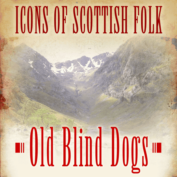 Old Blind Dogs - Icons of Scottish Folk