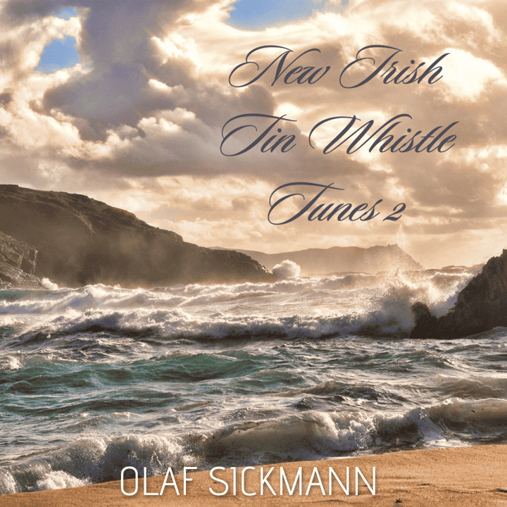 Olaf Sickmann - New Irish Tin Whistle Tunes 2