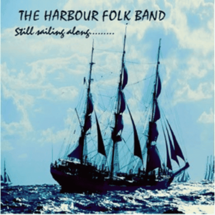 Harbour Folk Band - Still Sailing Along