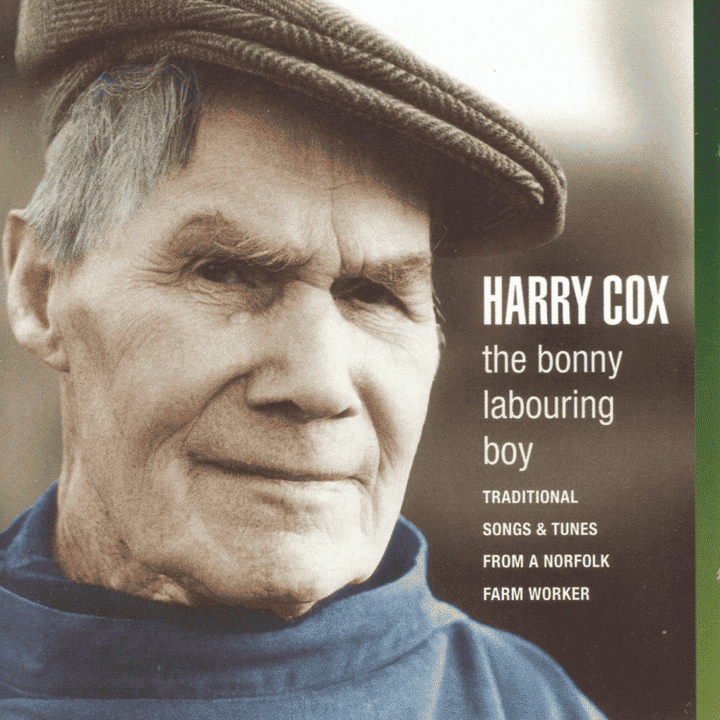 Harry Cox - The Bonny Labouring Boy