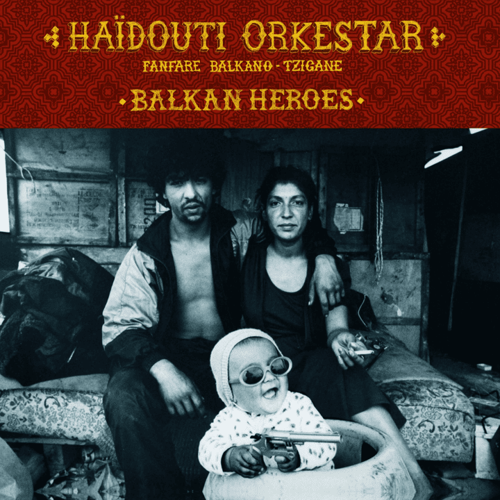 Haïdouti Orkestar - Balkan Heroes