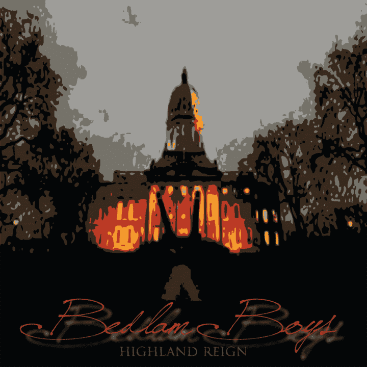 Highland Reign - Bedlam Boys