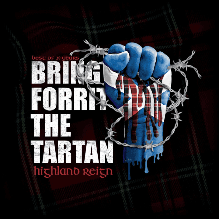 Highland Reign - Bring Forrit the Tartan