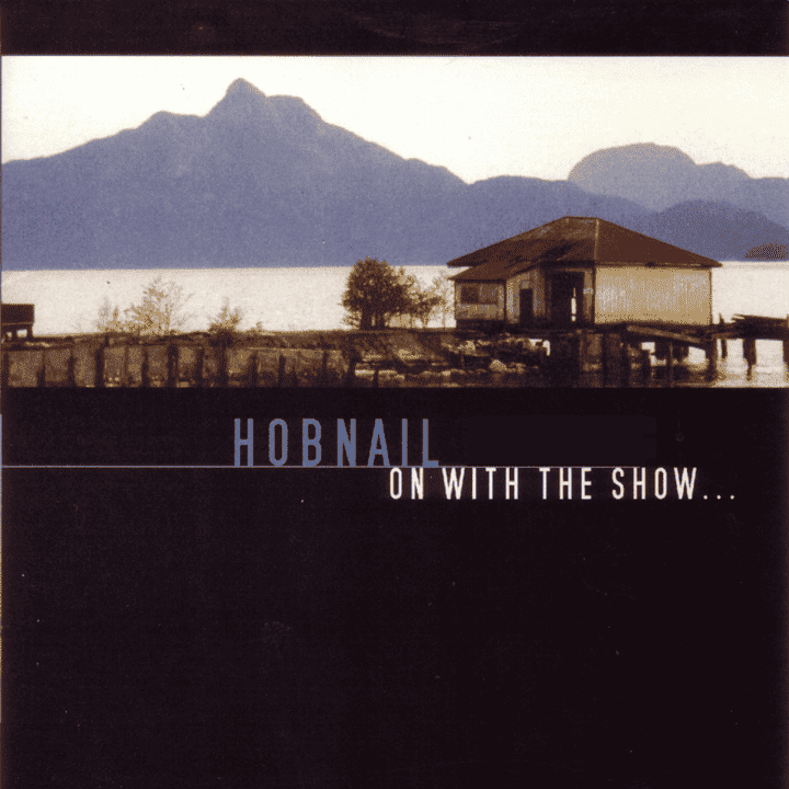 Hobnail - On with the Show