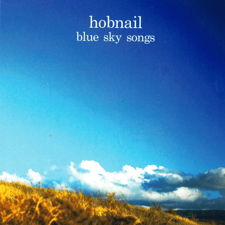 Hobnail - Blue Sky Songs