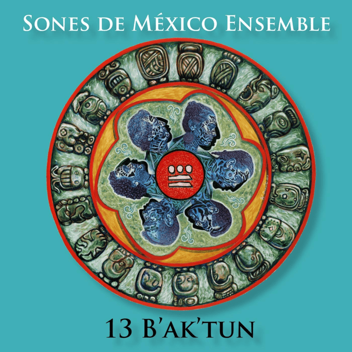 Sones de Mexico Ensemble - 13 Baktun