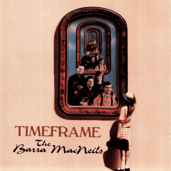 The Barra MacNeils - Timeframe