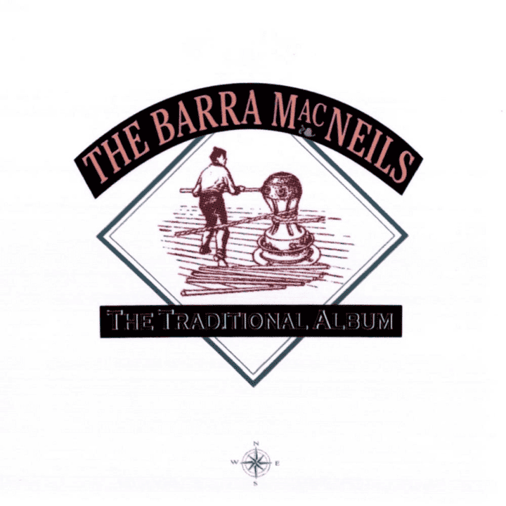 The Barra MacNeils - The Traditional Album