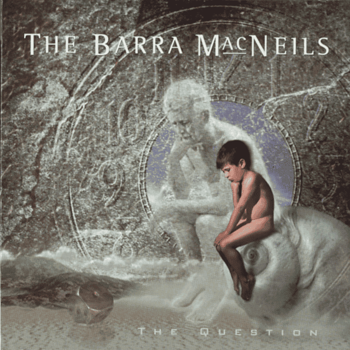 The Barra MacNeils - The Question