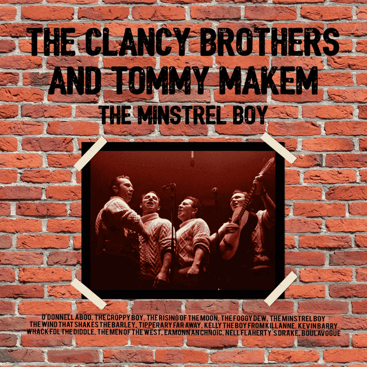 The Clancy Brothers, Tommy Makem - The Minstrel Boy