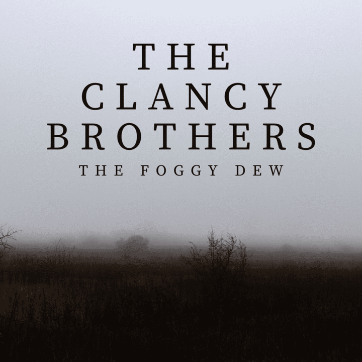 The Clancy Brothers, Tommy Makem - The Foggy Dew