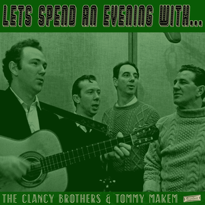 The Clancy Brothers, Tommy Makem - Let's Spend an Evening with the Clancy Brothers and Tommy Makem