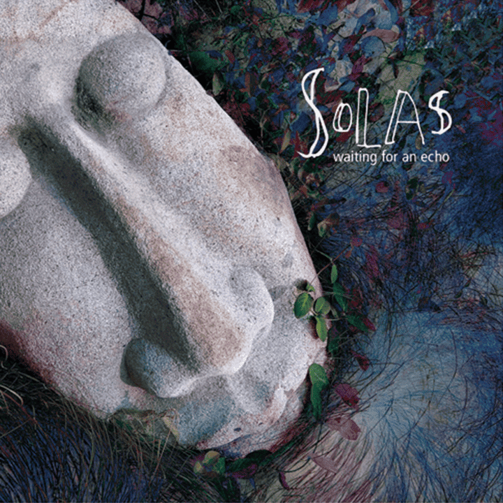 Solas - Waiting For An Echo