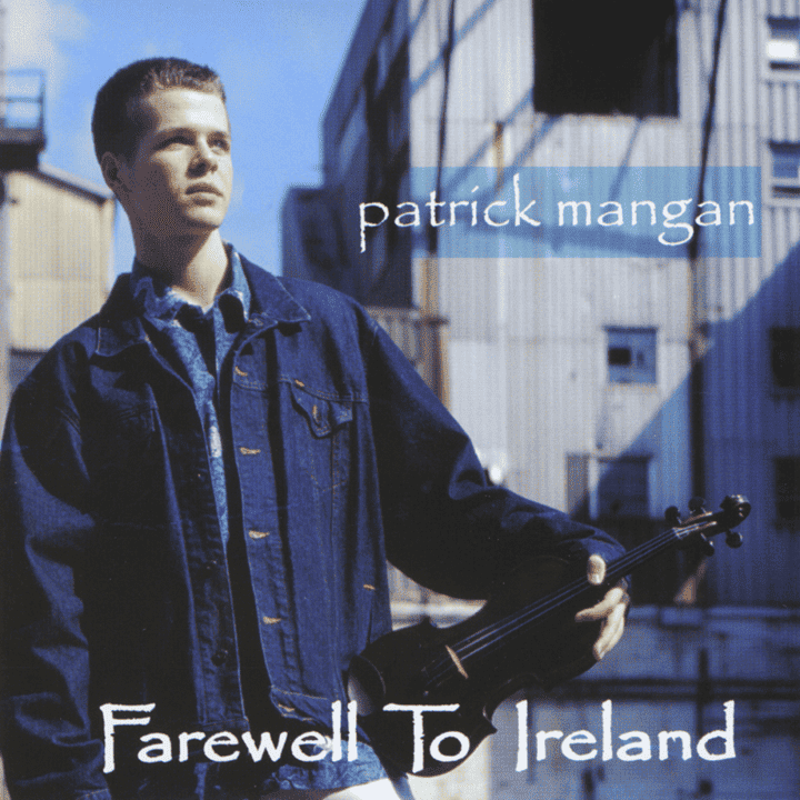 Patrick Mangan - Farewell To Ireland