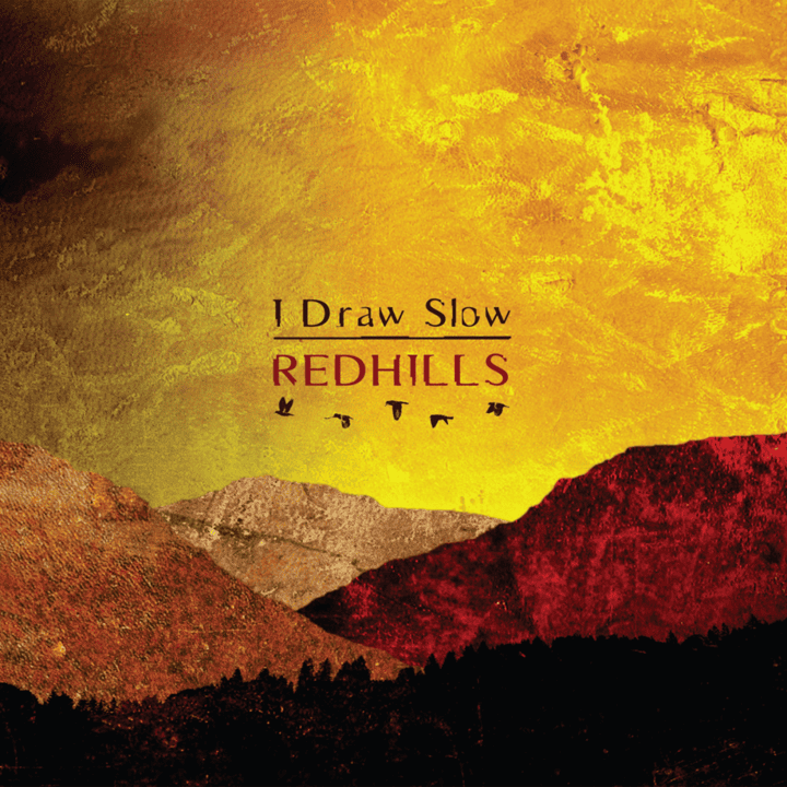 I Draw Slow - Redhills