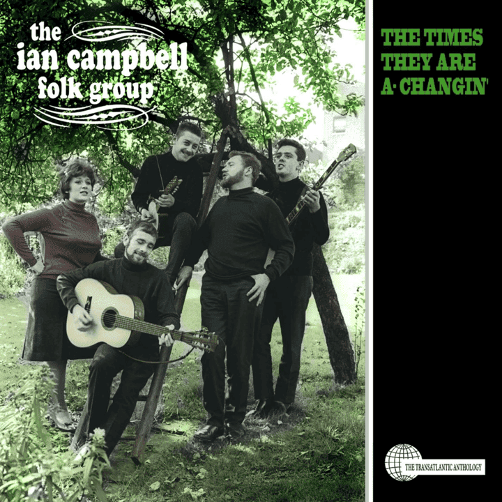 Ian Campbell Folk Group - The Times They Are a-Changin'