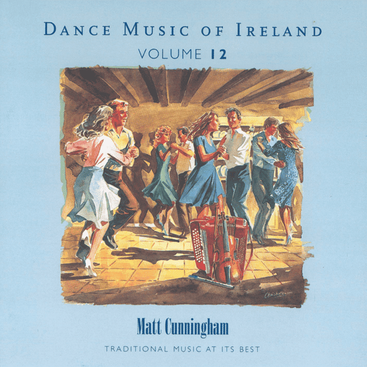 Matt Cunningham - Dance Music of Ireland, Vol. 12