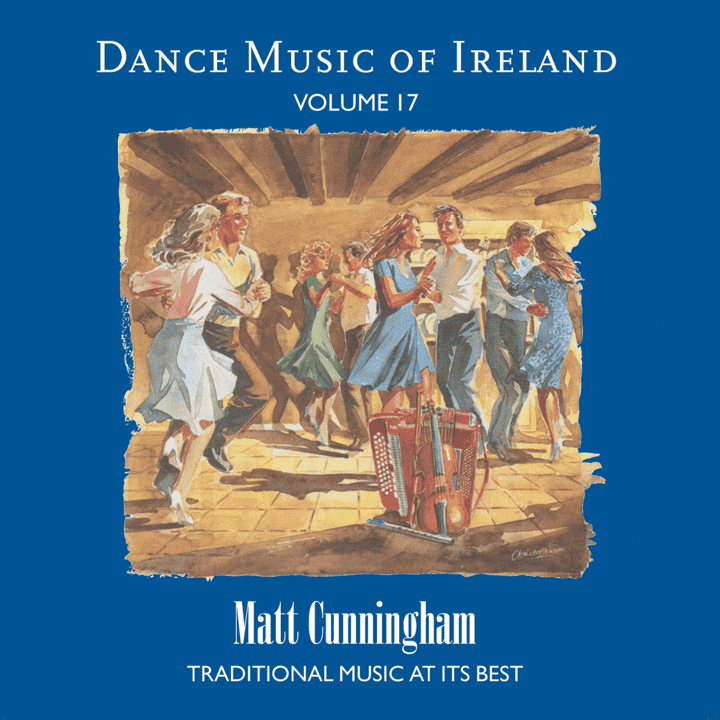 Matt Cunningham - Dance Music of Ireland, Vol. 17