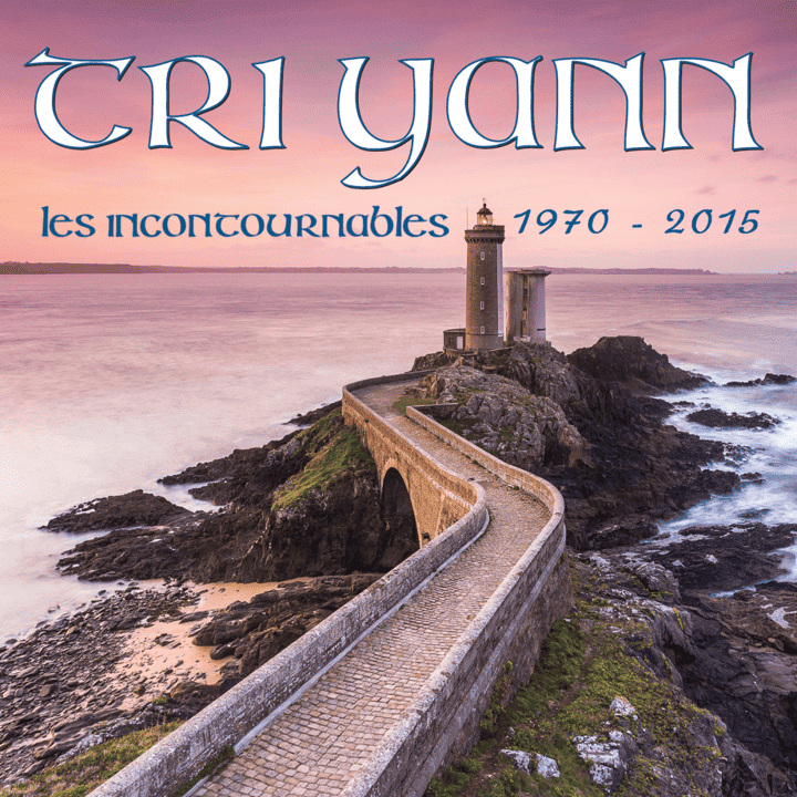 Tri Yann - Les incontournables 1973 - 2015