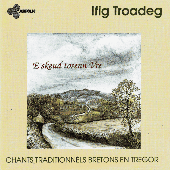 Iffig Troadeg - E skeud tosenn Vre Chants traditionnels bretons en Trégor