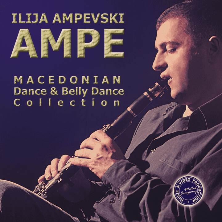 Ilija Ampevski - Macedonian Dance & Belly Dance Collection