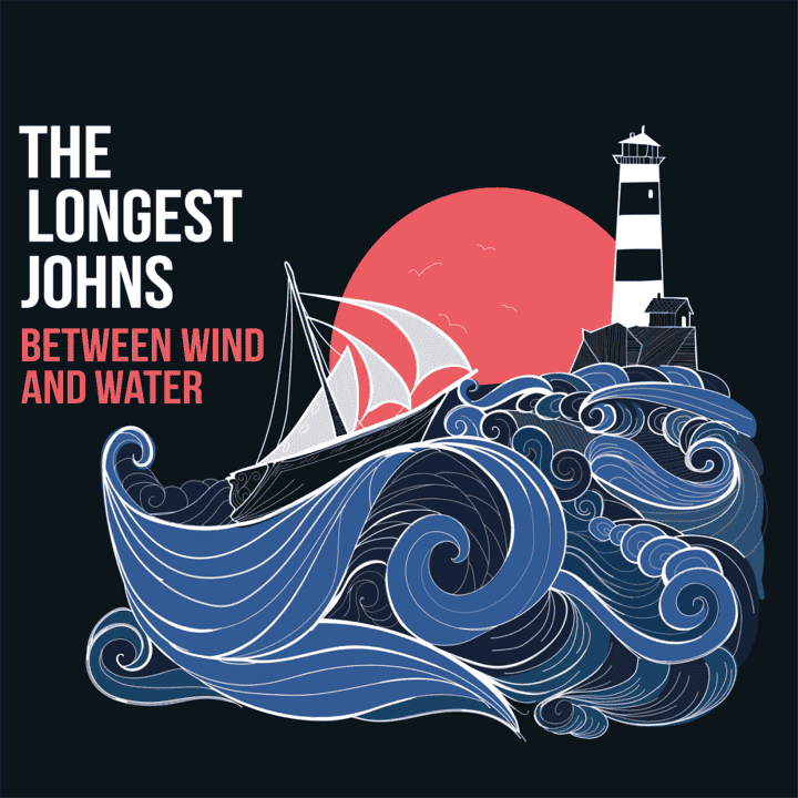 The Longest Johns - Between Wind And Water