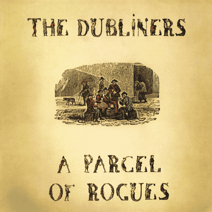 The Dubliners - A Parcel Of Rogues