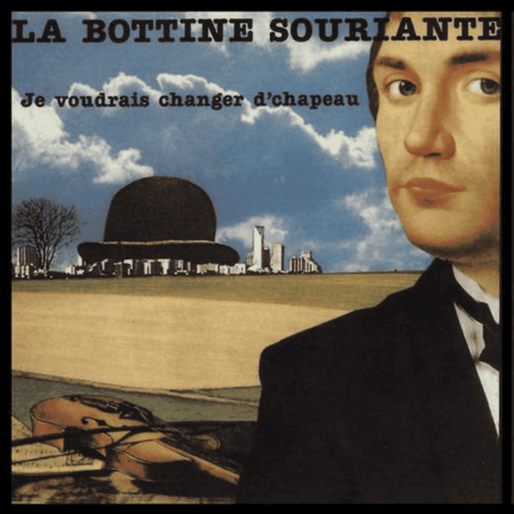 La Bottine Souriante - Je voudrais changer d'chapeau