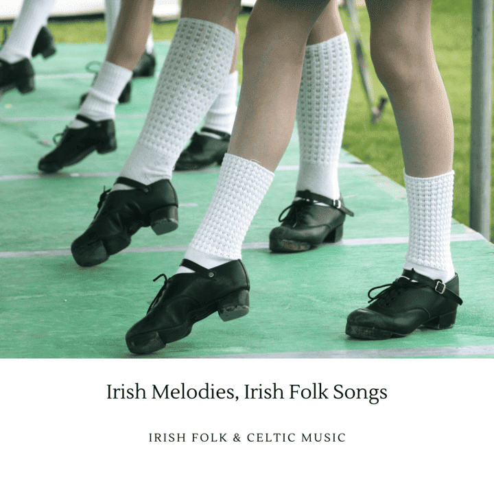 Irish Folk & Celtic Music - Irish Melodies, Irish Folk Songs