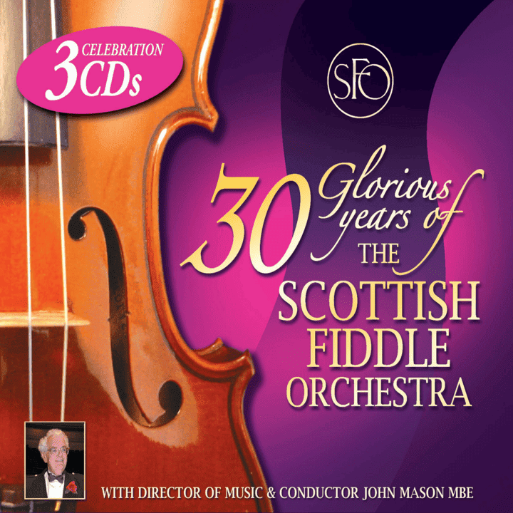 The Scottish Fiddle Orchestra - 30 Glorious Years Of The Scottish Fiddle Orchestra