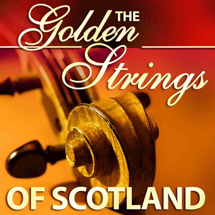 The Scottish Fiddle Orchestra - The Golden Strings of Scotland