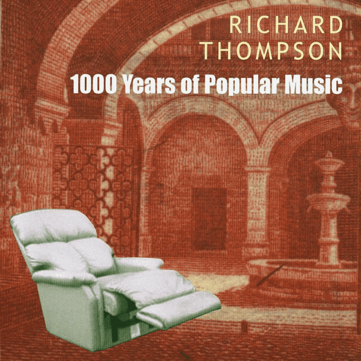 Richard Thompson - 1000 Years of Popular Music