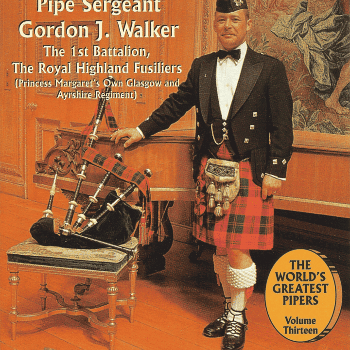 Gordon J. Walker - The World's Greatest Pipers, Vol. 13