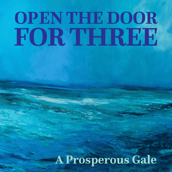 Open the Door for Three - A Prosperous Gale