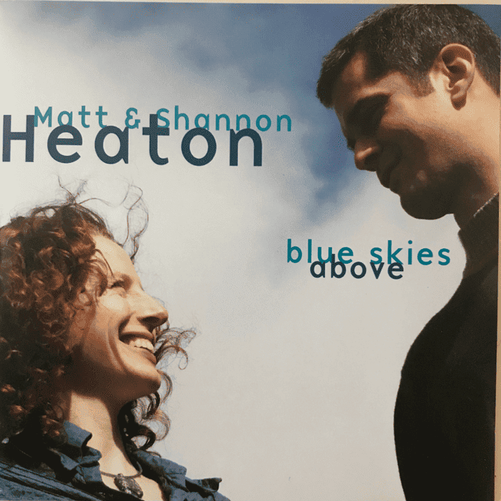 Matt & Shannon Heaton - Blue Skies Above