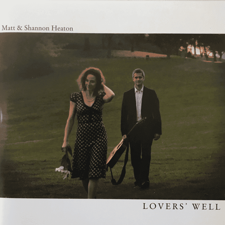 Matt & Shannon Heaton - Lovers' Well