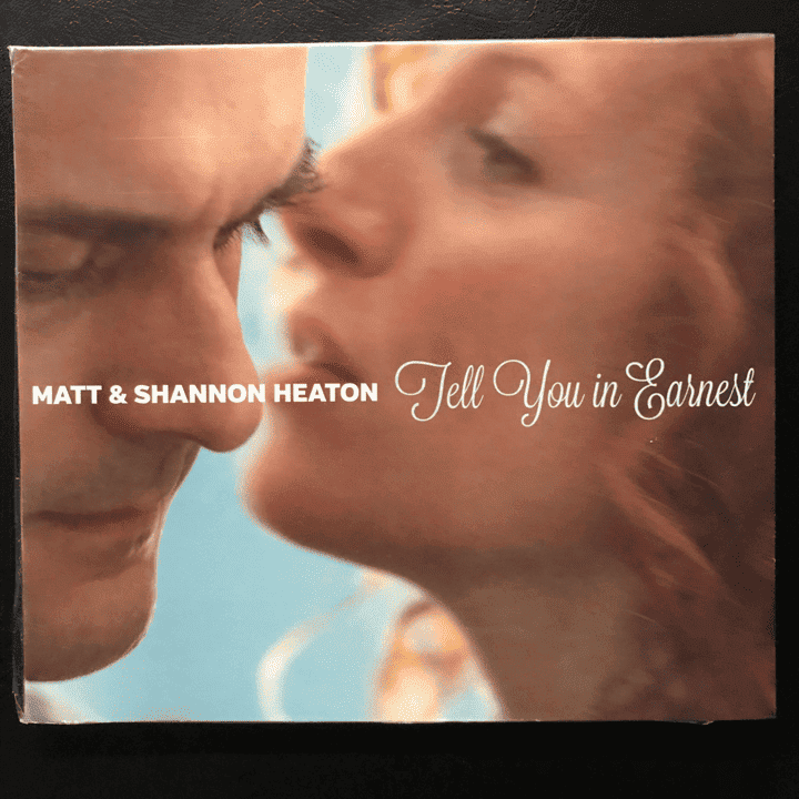 Matt & Shannon Heaton - Tell You in Earnest