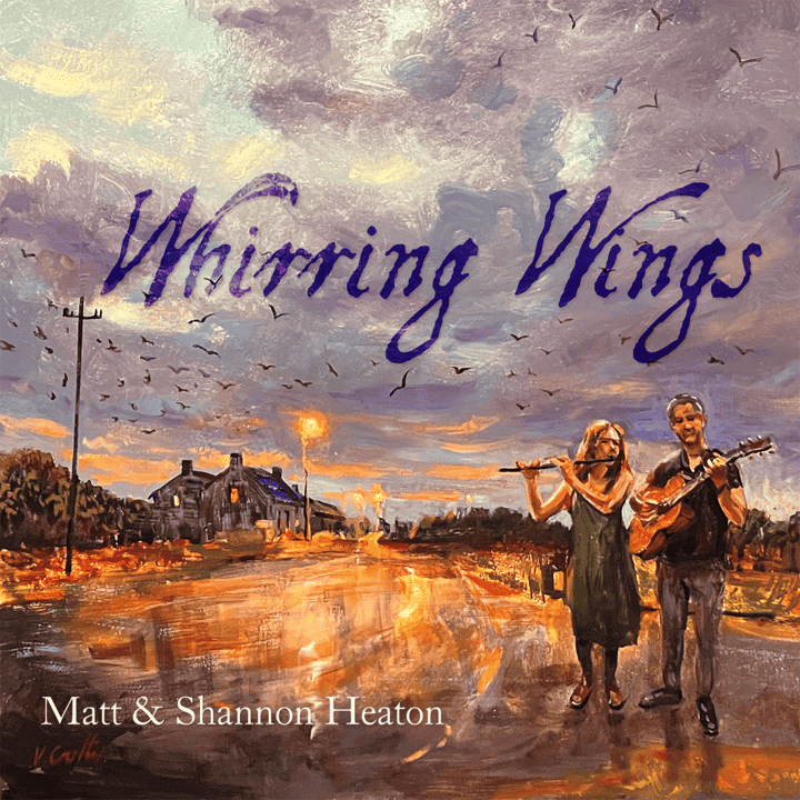 Matt & Shannon Heaton - Whirring Wings