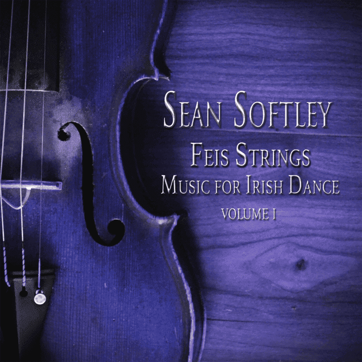 Sean Softley - Feis Strings Music for Irish Dance, Vol. 1