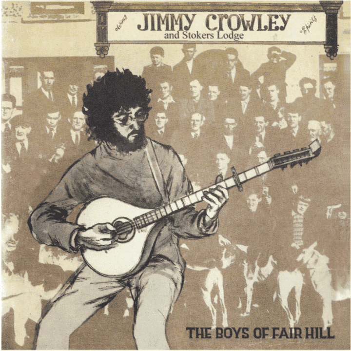 Jimmy Crowley, Stokers Lodge - The Boys of Fair Hill