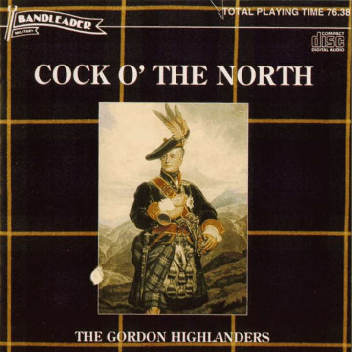 The Gordon Highlanders - Cock o' the North