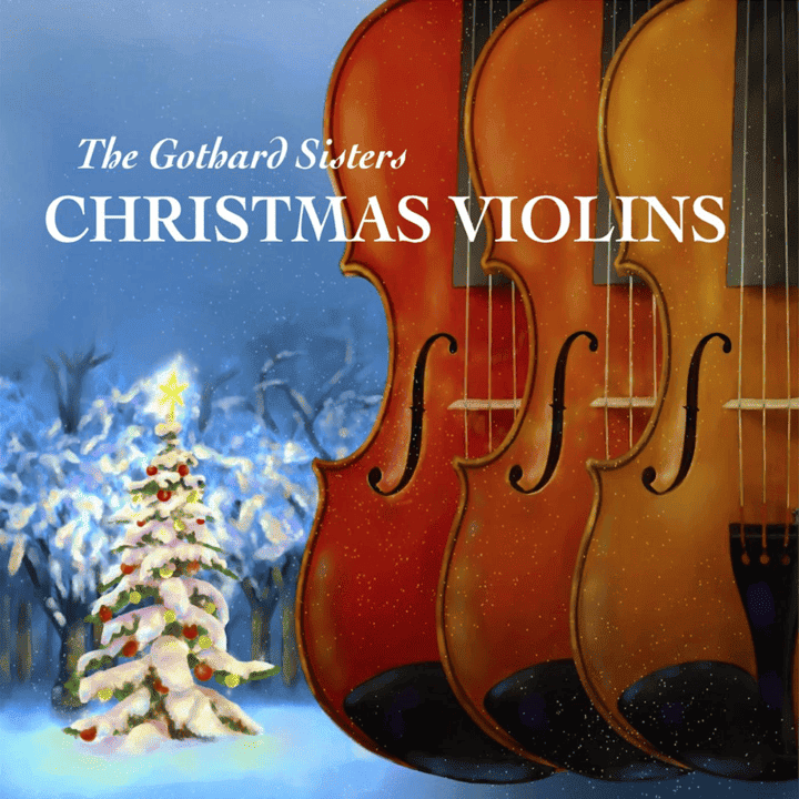 The Gothard Sisters - Christmas Violins