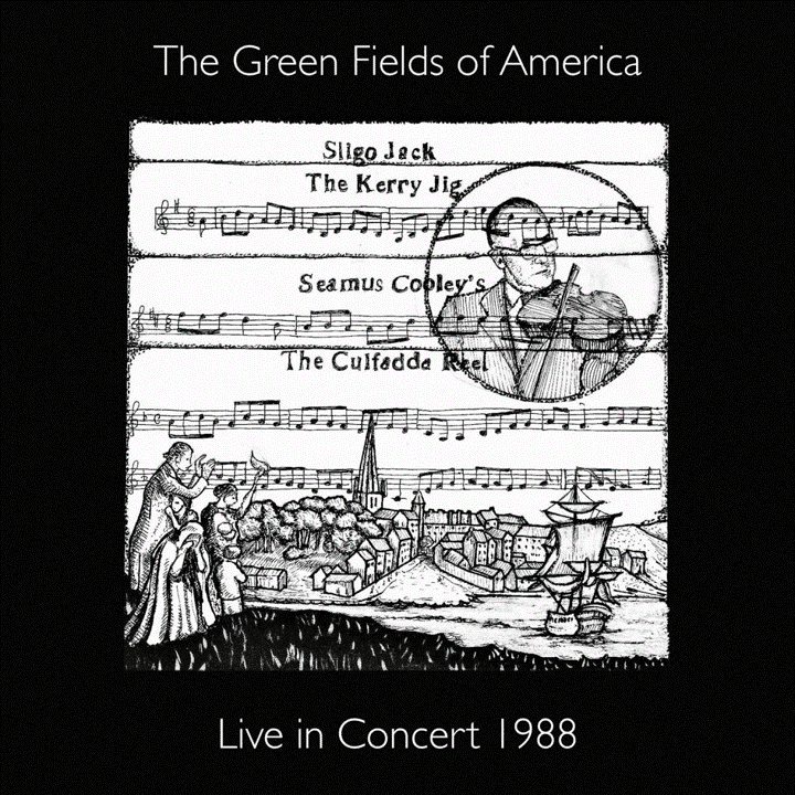 The Green Fields Of America - Live In Concert 1988