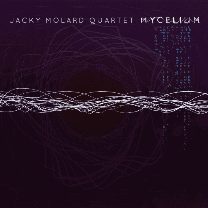 Jacky Molard Quartet - Mycelium