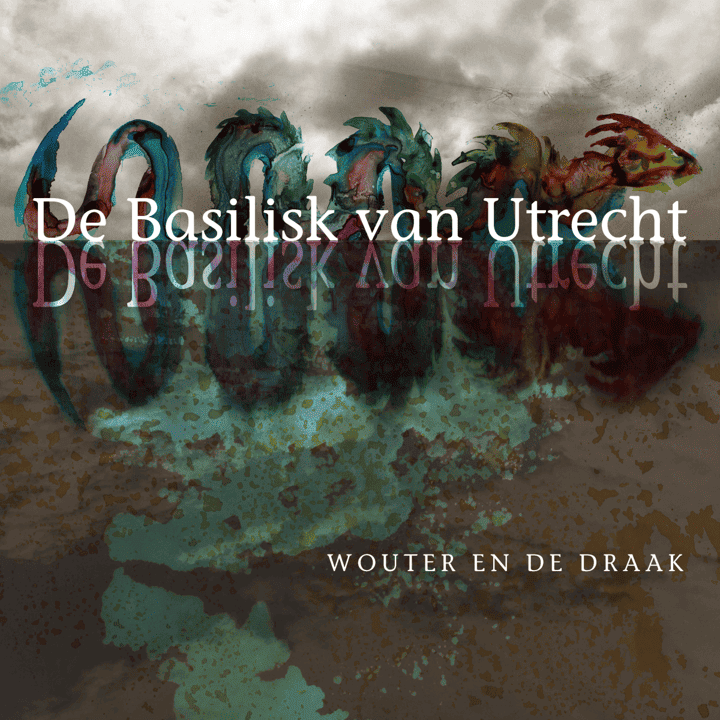 Wouter en de draak - De Basilisk van Utrecht